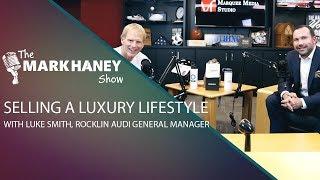 Selling A Luxury Lifestyle: Rocklin Audi Luke Smith