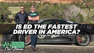 Is Ed the fastest driver in America?