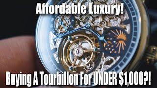 Affordable Luxury: Buying A Tourbillon For UNDER $1,000?!