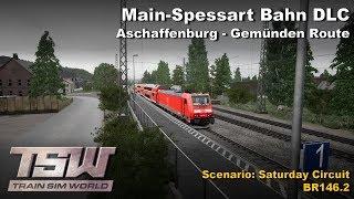 [TSW] Train Sim World - Main-Spessart Bahn DLC: Saturday Circuit Scenario (BR146.2)