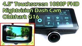 Oldshark G16 4.5" Touchscreen Full HD NIghtvision Car Dash Cam