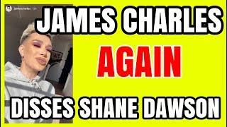 JAMES CHARLES DISSED SHANE DAWSON AGAIN