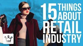 15 Things You Didn’t Know About The Retail Industry