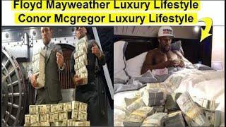 Luxury Lifestyle Of Floyd mayweather Lifestyle and Conor Mcgregor Lifestyle 2018