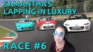 Samantha's "Lapping in Luxury" Race #6