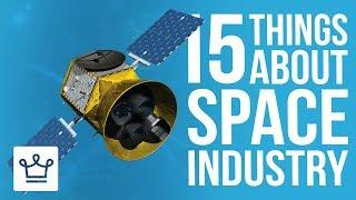 15 Things You Didn’t Know About The Space Industry