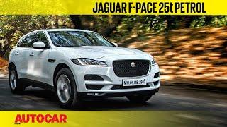 Jaguar F-Pace 25t Petrol | First Drive Review | Autocar India