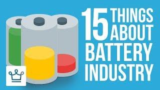 15 Things You Didn't Know About The Battery Industry