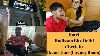 VLOG|Hotel Radisson Blu, Delhi Check In |Room Tour| Luxury Room|SWATI BHAMBRA