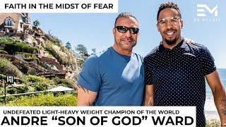 Andre "Son Of God" Ward - Faith in the Midst of Fear
