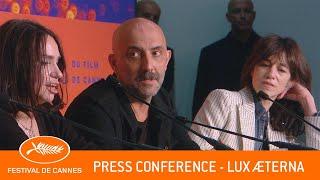 LUX AETERNA  - Press conference - Cannes 2019 - EV