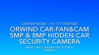 ORWIND CAR-FAN&CAM 5MP Hidden Camera Continous Loop Recording + Inbuilt Mic Car Security Spy Camera