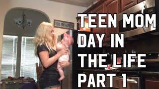Teen Mom Day in the Life Part 1: Morning to Afternoon