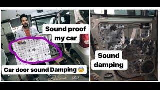 My Sound proof Car II कर के लिये ज़रुरी II Door damping II Motor concept II Normal to luxury