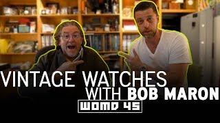 WOMD 45 | Vintage Rolex, Vintage Patek, & Other Investment Quality Watches w/ Bob Maron