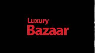 A video Clip produced to one of our clients - Luxury Bazaar Kuwait