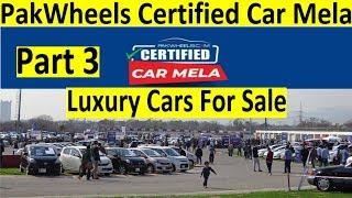 Pakwheels Car Mela, Part 3, Used Luxury cars for Sale