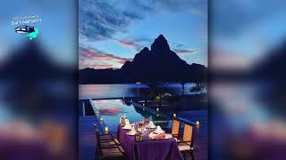 RELAX LUXURIOUS VIDEO IN BORA BORA - [Luxury Life]