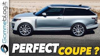 LUXURY SUV: Range Rover SV Coupè - THE PERFECT COUPE?