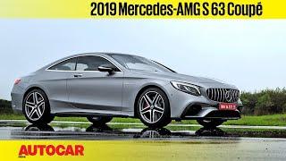 2019 Mercedes-AMG S63 Coupé | First Drive Review | Autocar India