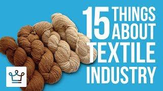 15 Things You Didn't Know About The Textile Industry