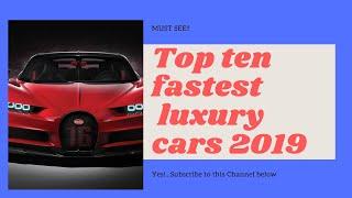 Top ten fastest luxury cars in the world 2019