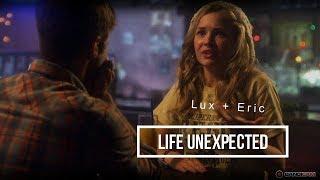 Lux + Eric | Let Me Down Slowly | Life Unexpected