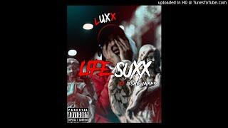 LIFE SUXX//LUXX ft Issac James
