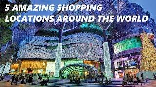 5 Amazing Luxury Shopping Locations Around the World
