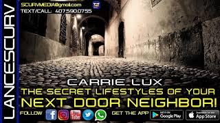 THE SECRET LIFESTYLES OF YOUR NEXT DOOR NEIGHBOR! - CARRIE LUX/The LanceScurv Show